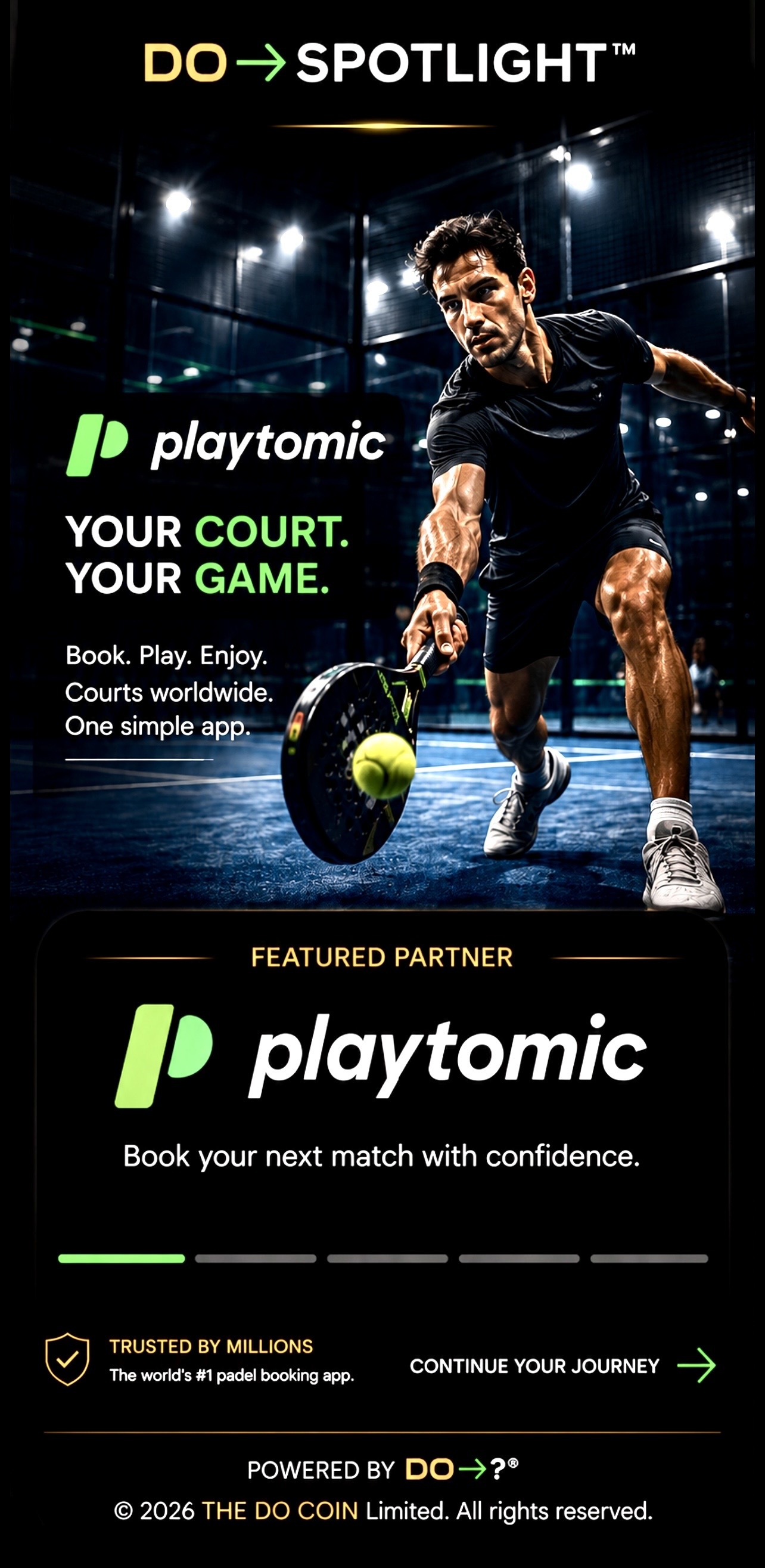 DO→SPOTLIGHT™ — Playtomic. Your court, your game. Book. Play. Enjoy. Courts worldwide. One simple app.